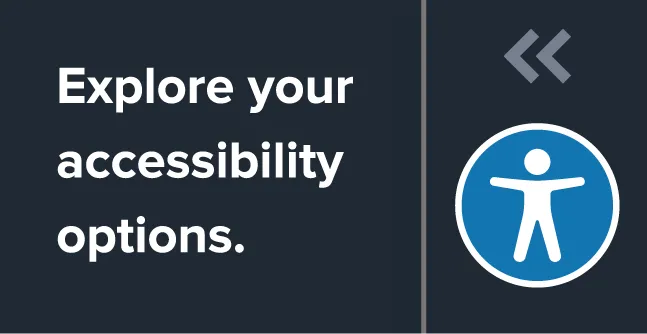 Explore your accessibility options.